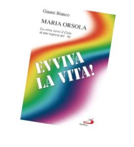 In 2007, Gianni Bianco wrote Maria Orosla’s biography, edited in Italian by San Paolo publishing house. “Hooray for Life. A Young Girl’s Race Towards Heaven In ‘68”.